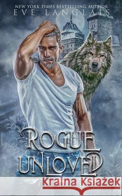 Rogue Unloved Eve Langlais 9781773843131