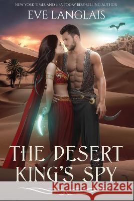 The Desert King's Spy Eve Langlais   9781773843308 Eve Langlais