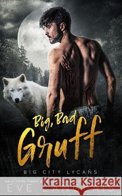Big, Bad Gruff Eve Langlais   9781773843575 Eve Langlais