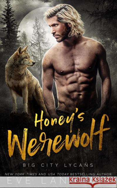 Honey's Werewolf Eve Langlais   9781773843612 Eve Langlais