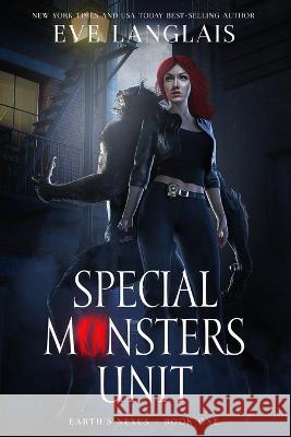 Special Monsters Unit Eve Langlais   9781773843636 Eve Langlais