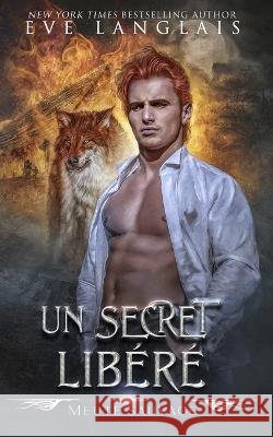 Un Secret Libéré Eve Langlais, Iris Loison, Valentin Translations 9781773843797 Eve Langlais