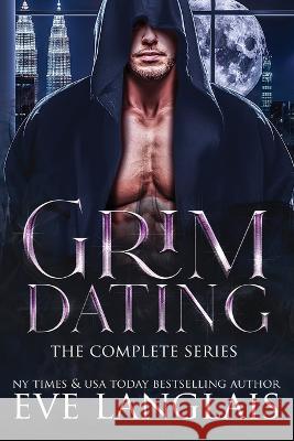 Grim Dating: The Complete Series Eve Langlais 9781773844206 Eve Langlais