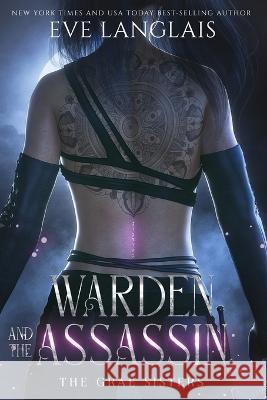 Warden and the Assassin Eve Langlais   9781773844343 Eve Langlais