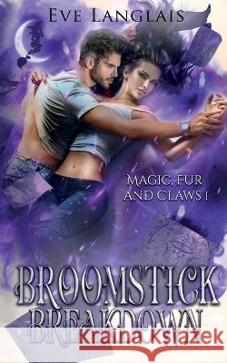 Broomstick Breakdown Eve Langlais   9781773844350 Eve Langlais