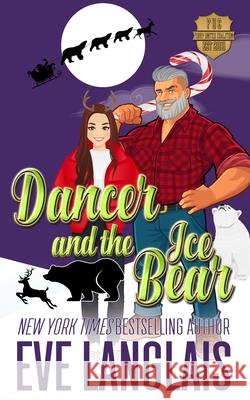 Dancer and the Ice Bear Eve Langlais 9781773845197