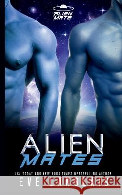 Alien Mates Eve Langlais 9781773845890