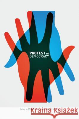 Protest and Democracy Moises Arce Roberta Rice Erica S. Simmons 9781773850450