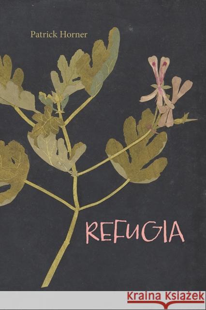 Refugia Patrick Horner 9781773853727 University of Calgary Press