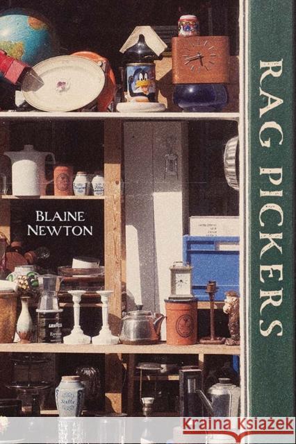 Rag Pickers Blaine Newton 9781773856193 University of Calgary Press