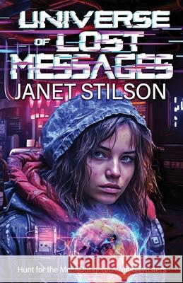 Universe of Lost Messages Janet Stilson 9781774000625