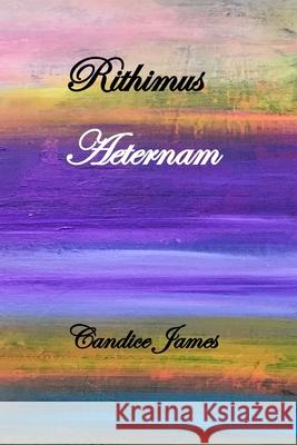 Rithimus Aeternam Candice James 9781774030585 Silver Bow Publishing