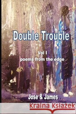 Double Trouble Vol 1 - poems from the edge Candice James Jose 9781774031636 Silver Bow Publishing