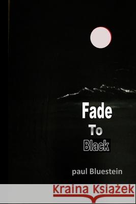 Fade To Black Paul Bluestein Candice James 9781774031858 Silver Bow Publishing