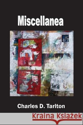 Miscellanea Charles D. Tarlton 9781774032558 Silver Bow Publishing