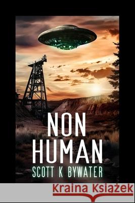 Non-human Scott K. Bywater 9781774033647