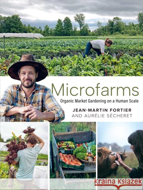 Microfarms: Organic Market Gardening on a Human Scale  9781774060049 New Society Publishers