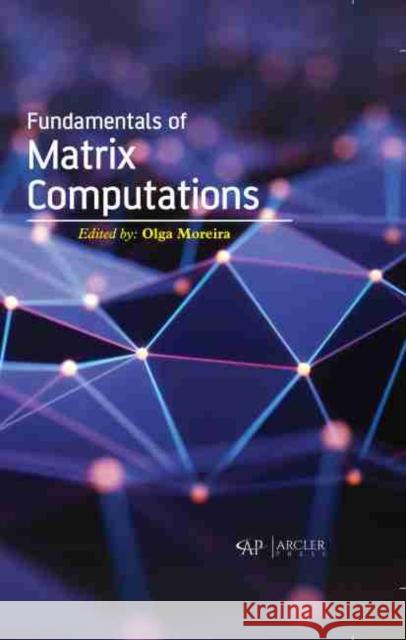 Fundamentals of Matrix Computations Olga Moreira 9781774071441