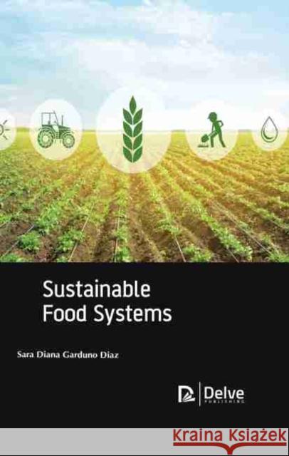 Sustainable Food Systems Sara Diana Garduno Diaz 9781774072325