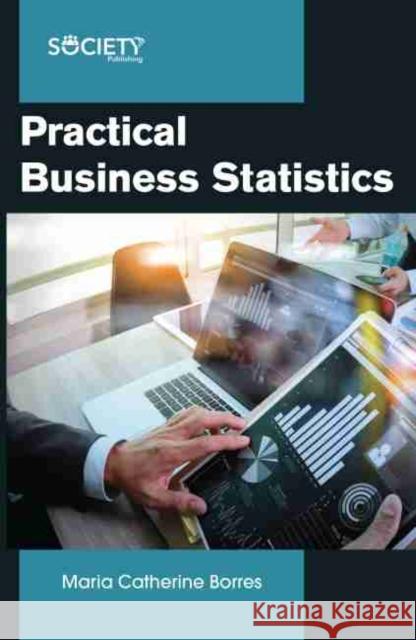 Practical Business Statistics Maria Catherine Borres 9781774072516