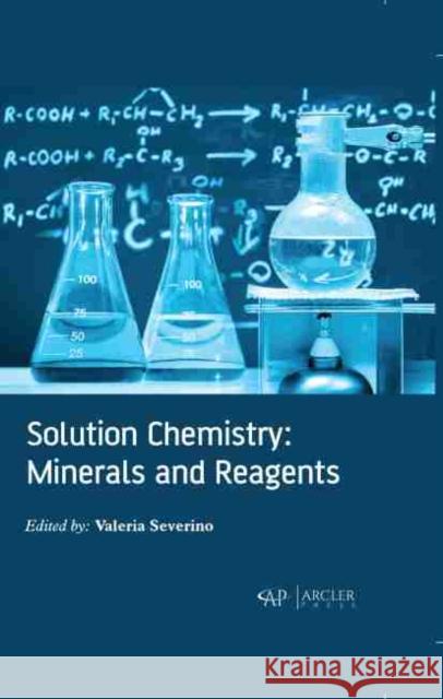 Solution Chemistry: Minerals and Reagents Valeria Severino 9781774072561