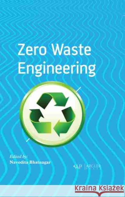 Zero Waste Engineering Navodita Bhatnagar 9781774072783