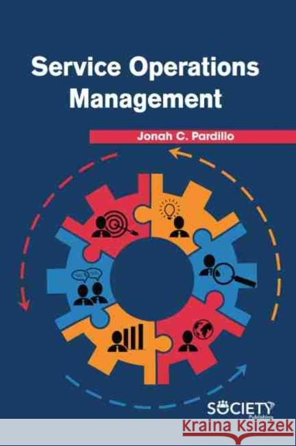 Service Operations Management Jonah C. Pardillo 9781774072899 Society Publishing