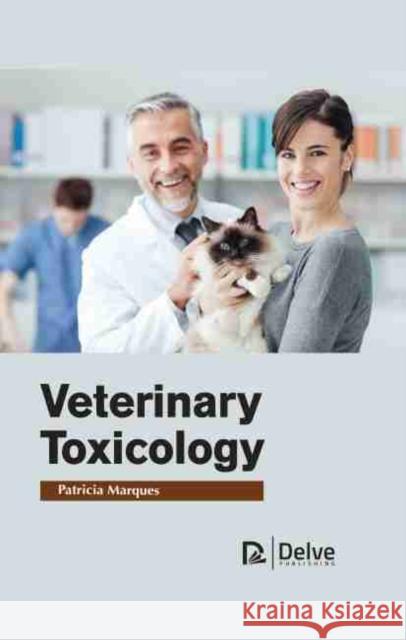 Veterinary Toxicology Patricia Marques 9781774073346