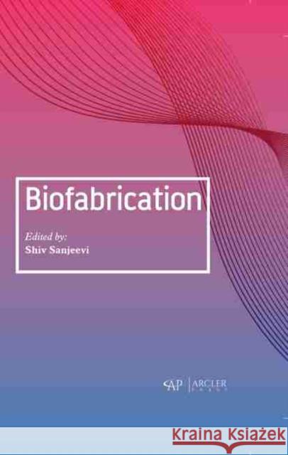 Biofabrication Shiv Sanjeevi 9781774073438