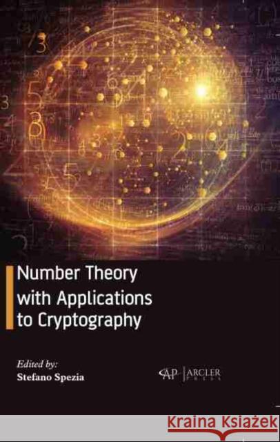 Number Theory with Applications to Cryptography Stefano Spezia 9781774073513