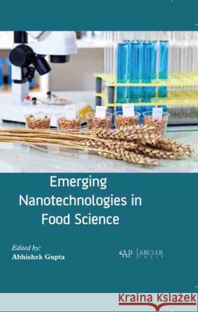 Emerging Nanotechnologies in Food Science Abhishek Gupta 9781774073681