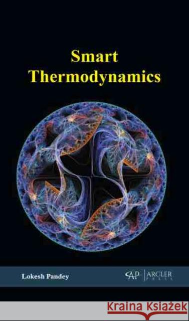 Smart Thermodynamics  9781774076132 Arcler Education Inc