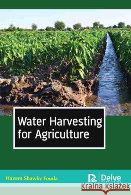 Water Harvesting for Agriculture  9781774076323 Arcler Education Inc