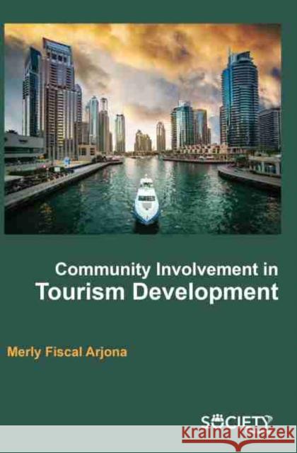 Community Involvement in Tourism Development  9781774076415 Arcler Education Inc
