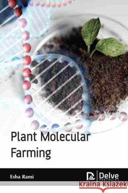 Plant Molecular Farming  9781774076538 Arcler Education Inc