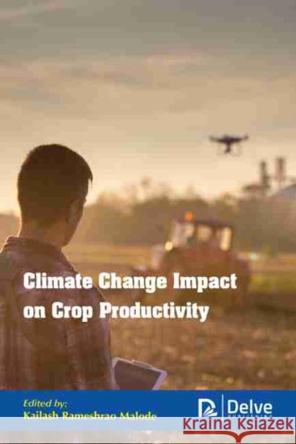 Climate Change Impact on Crop Productivity  9781774077153 Arcler Education Inc