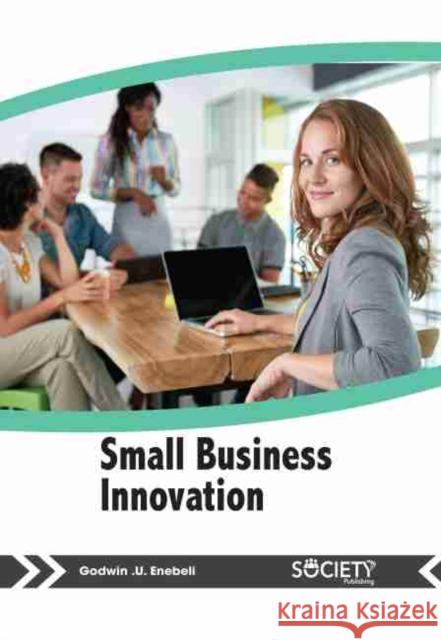 Small Business Innovation  9781774077351 Arcler Education Inc