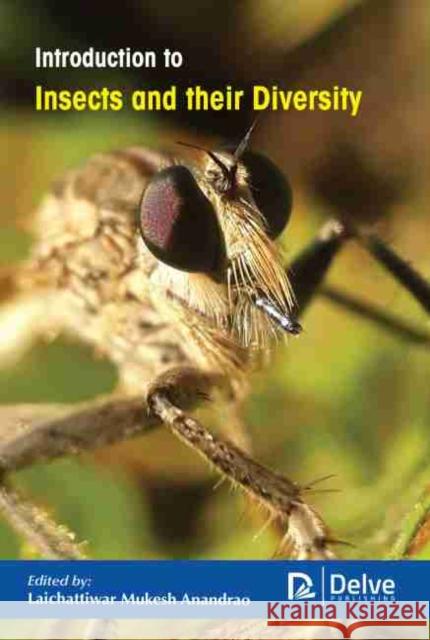 Introduction to Insects and Their Diversity Anandrao, Laichattiwar Mukesh 9781774077573