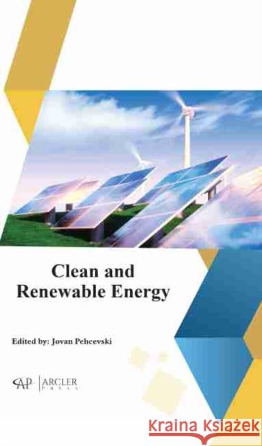 Clean and Renewable Energy  9781774077801 Arcler Education Inc