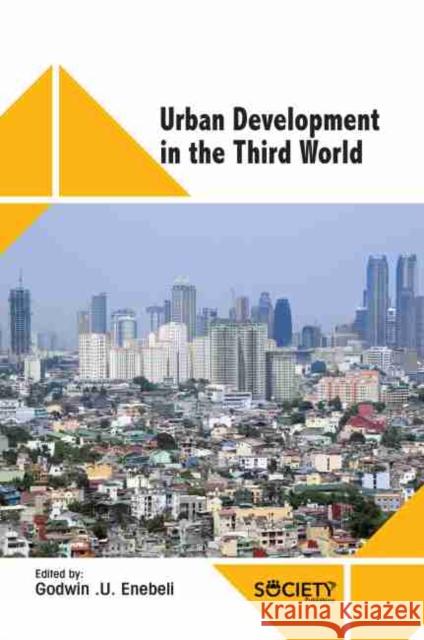 Urban Development in the Third World Godwin U. Enebeli 9781774077962 Society Publishing