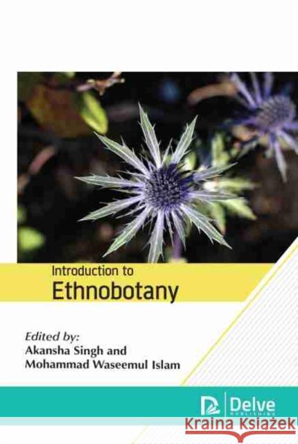 Introduction to Ethnobotany  9781774078013 Arcler Education Inc