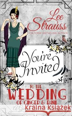 The Wedding of Ginger & Basil: a 1920s historical cozy mystery Lee Strauss 9781774091180 La Plume Press