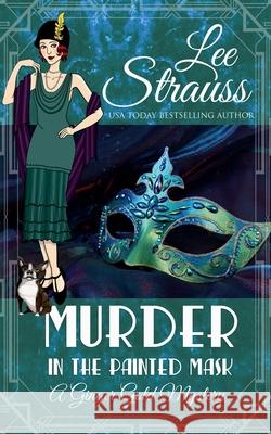 Murder in the Painted Mask Lee Strauss 9781774095706