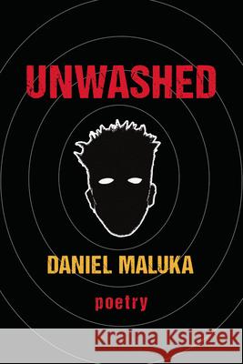 Unwashed Daniel Maluka 9781774151686 Mawenzi House/Tsar Publishers