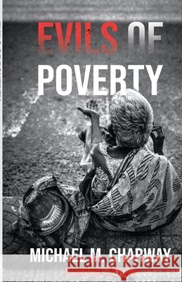 Evils of Poverty Michael Charway 9781774190685 Maple Leaf Publishing Inc