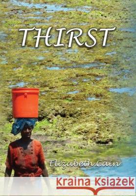 Thirst Elizabeth Cain 9781774192610 101publish LLC
