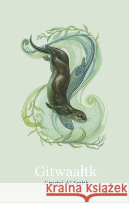 Gitwaa?tk Crystal Aj Smith 9781774221822