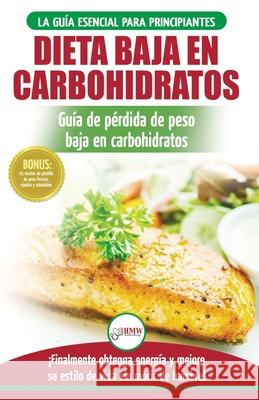 Low Carb Dieta: Recetas para principiantes Guía para quemar grasa + 45 Recetas de baja pérdida de peso probadas en carbohidratos (Libr Jacobs, Simone 9781774350515
