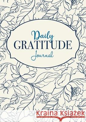 Daily Gratitude Journal: A 52-Week Mindful Guide to Becoming Grateful Blank Classic 9781774371800