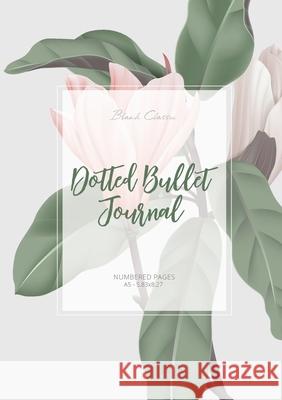 Dotted Bullet Journal: Medium A5 - 5.83X8.27 (Magnolia) Blank Classic 9781774371916 Blank Classic